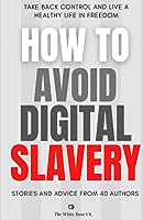 How to Avoid Digital Slavery