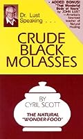 Crude Black Molasses: The Natural Wonder Food