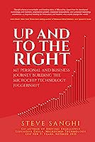 Up and to the Right: My personal and business journey building the Microchip Technology juggernaut
